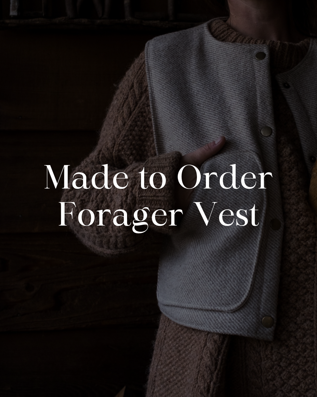* Made to Order Forager Vest